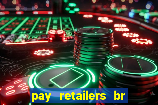 pay retailers br servicos de pagamentos ltda